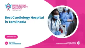 Best Cardiology Hospital in Tamilnadu