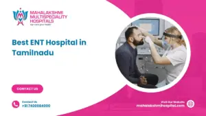 Best ENT Hospital in tamilnadu