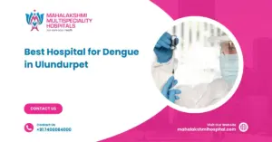 Best Hospital for Dengue in Ulundurpet